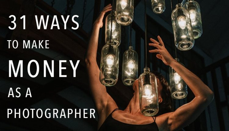 31 Ways to Make Money as a Photographer