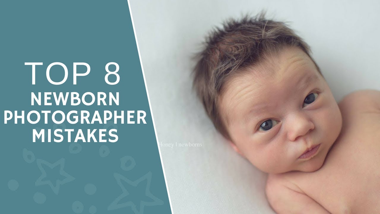 Top 8 NEW newborn photographer mistakes ... and how to avoid them!