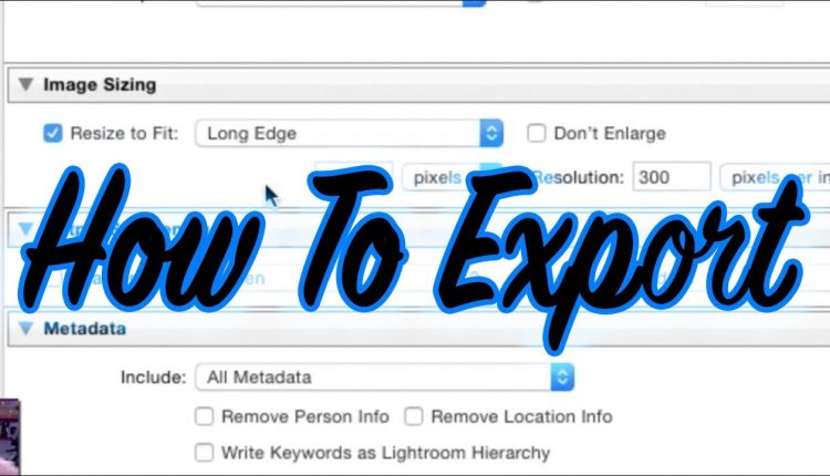 How to EXPORT Photos From Adobe Lightroom: For Websites and BIG ASS PRINTS