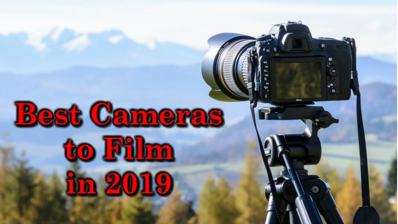 Best Cameras to Film in 2019