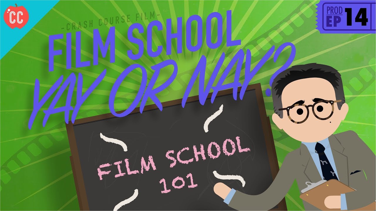 To Film School or Not To Film School: Crash Course Film Production #14