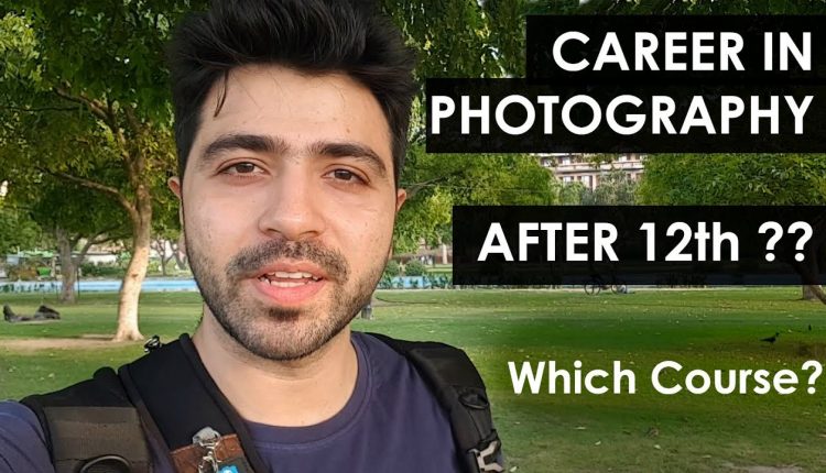 Photography Career after 12th Class in India? (Hindi)