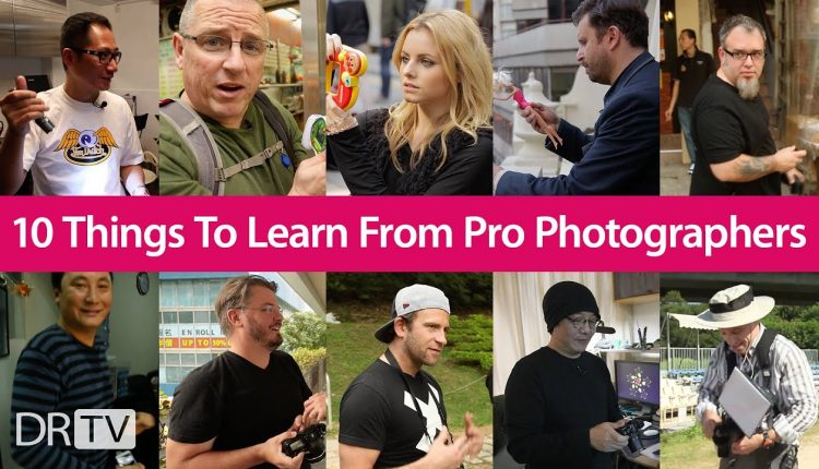 10 Things To Learn From Pro Photographers
