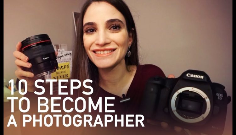 10 Steps to Becoming a Professional Photographer & Which Camera To Buy