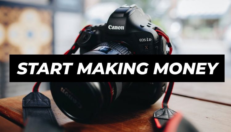 MAKE MONEY WITH PHOTOGRAPHY - How to start a photography business