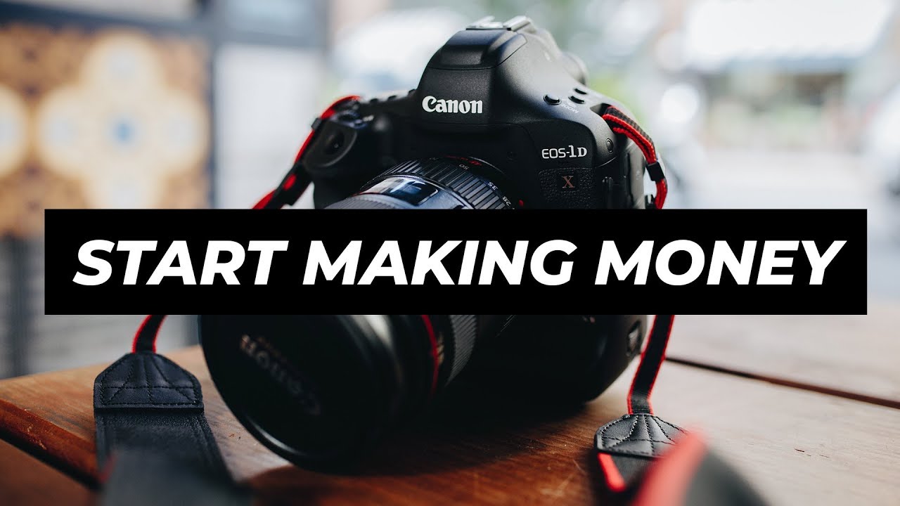 MAKE MONEY WITH PHOTOGRAPHY - How to start a photography business