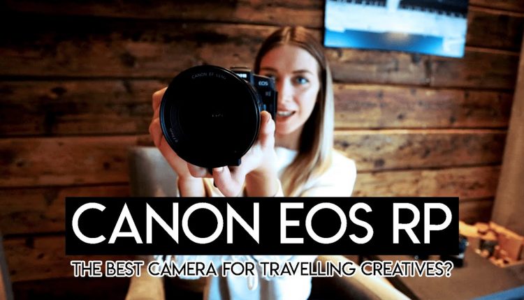 Canon EOS RP - The Best Camera For Travelling Creatives?