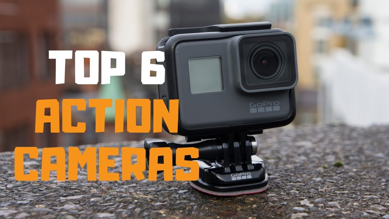 Best Action Camera in 2019 - Top 6 Action Cameras Review