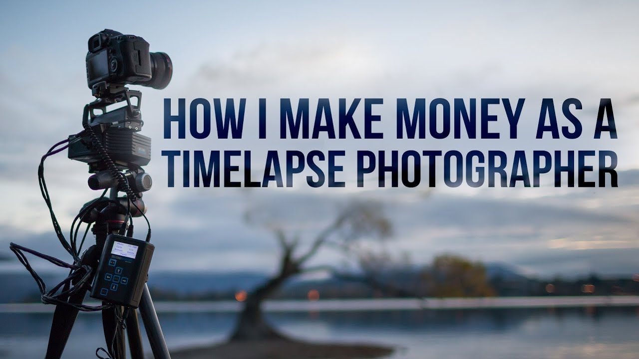 How I make money as a timelapse photographer