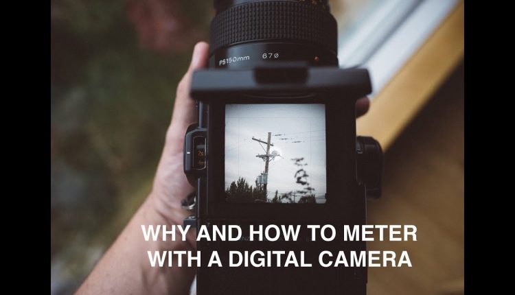 Why and how to meter with a mirrorless digital camera