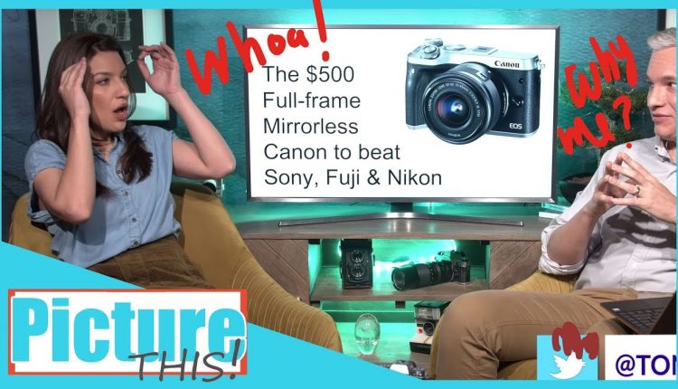 The $500 Full-frame Mirrorless Canon to beat Sony, Fuji & Nikon?