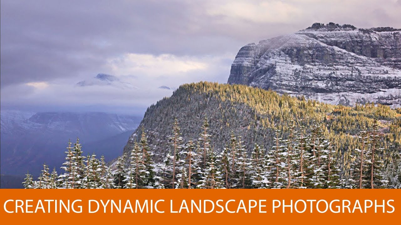 Creating Dynamic Landscape Photographs