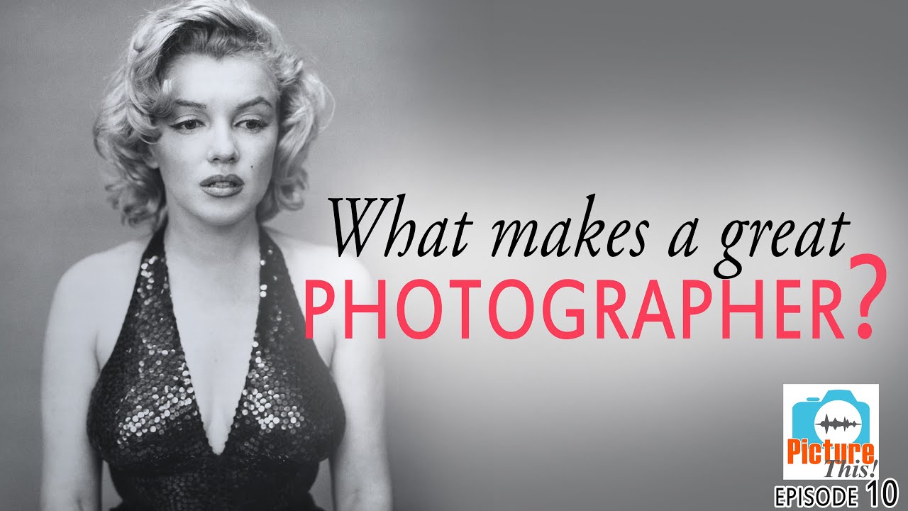 What Traits Make a Great Photographer?