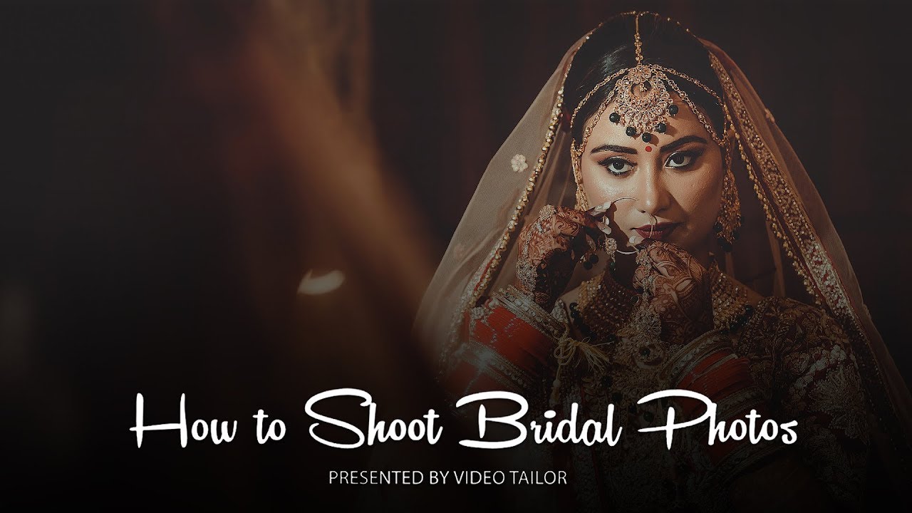 How to Get Best Bridal Photos Clicked | Bridal Photoshoot | Wedding Photography |  Video Tailor
