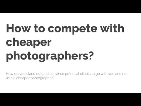 How to Compete with Cheap Photographers