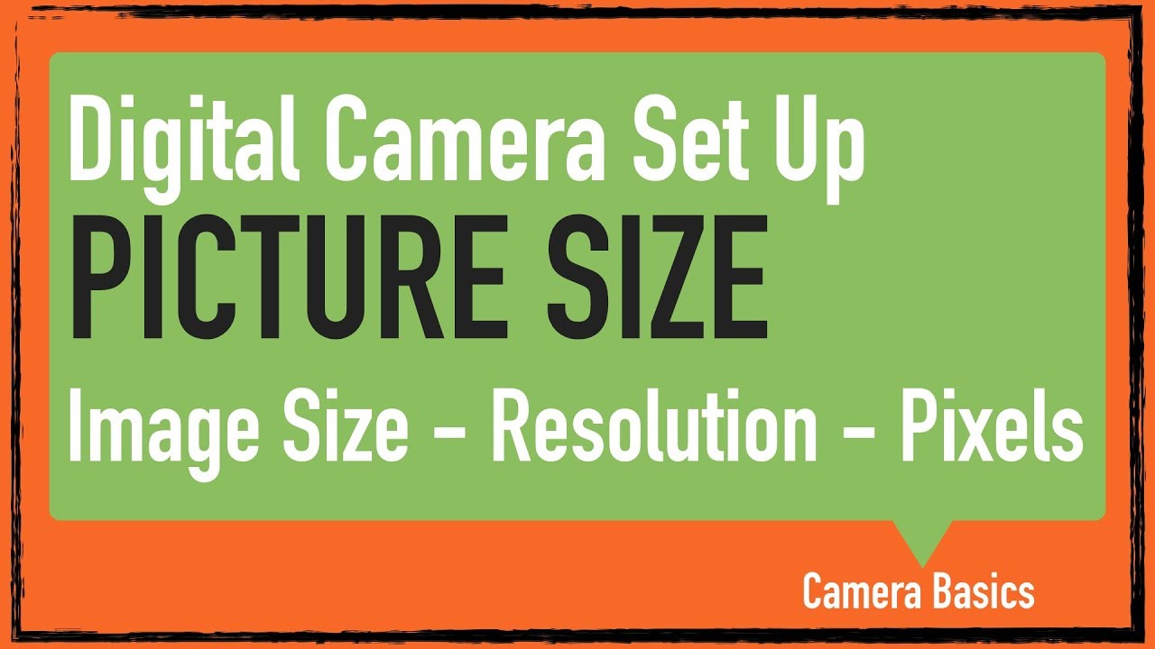 Digital camera basics. Picture size.