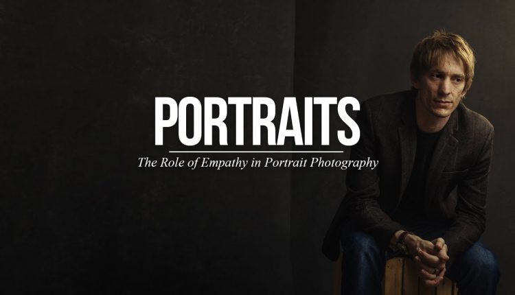 Portrait Photography: Why Empathy makes you Better (feat. Tommy Reynolds)