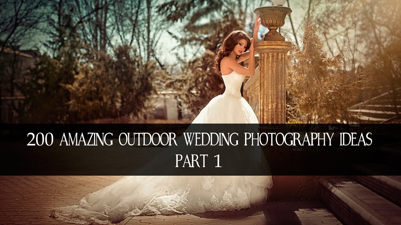 200 Amazing Outdoor Wedding Photography Ideas #1 HD