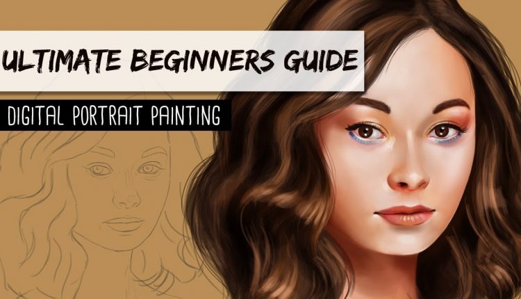 ULTIMATE BEGINNERS GUIDE - Digital Portrait Painting