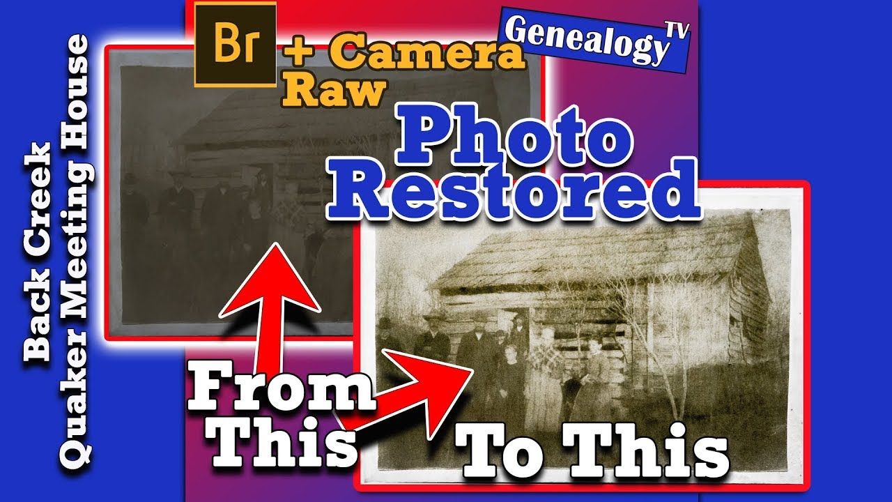 Back Creek Quaker Photo Restoration Using Adobe Bridge and Camera Raw Filter