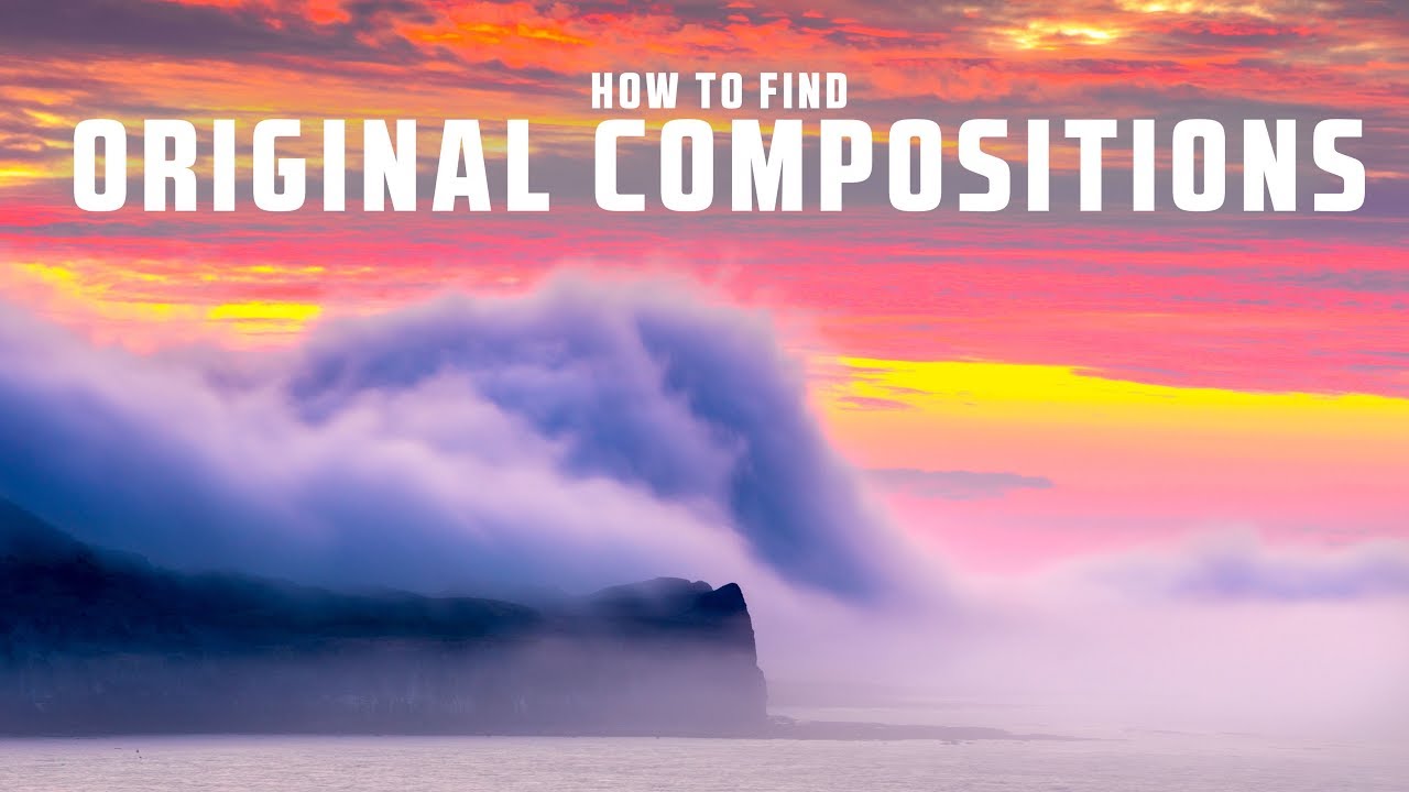 Effective Ways to Find ORIGINAL Compositions in LANDSCAPE Photography