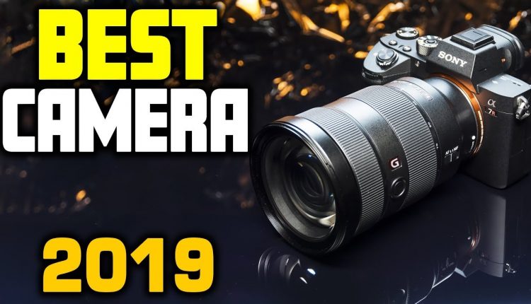 5 Best Cameras in 2019