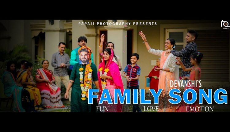 2019NEW FAMILY SONG || DEVANSHI 's FAMILY SONG || PAPAJI PHOTOGRAPHY