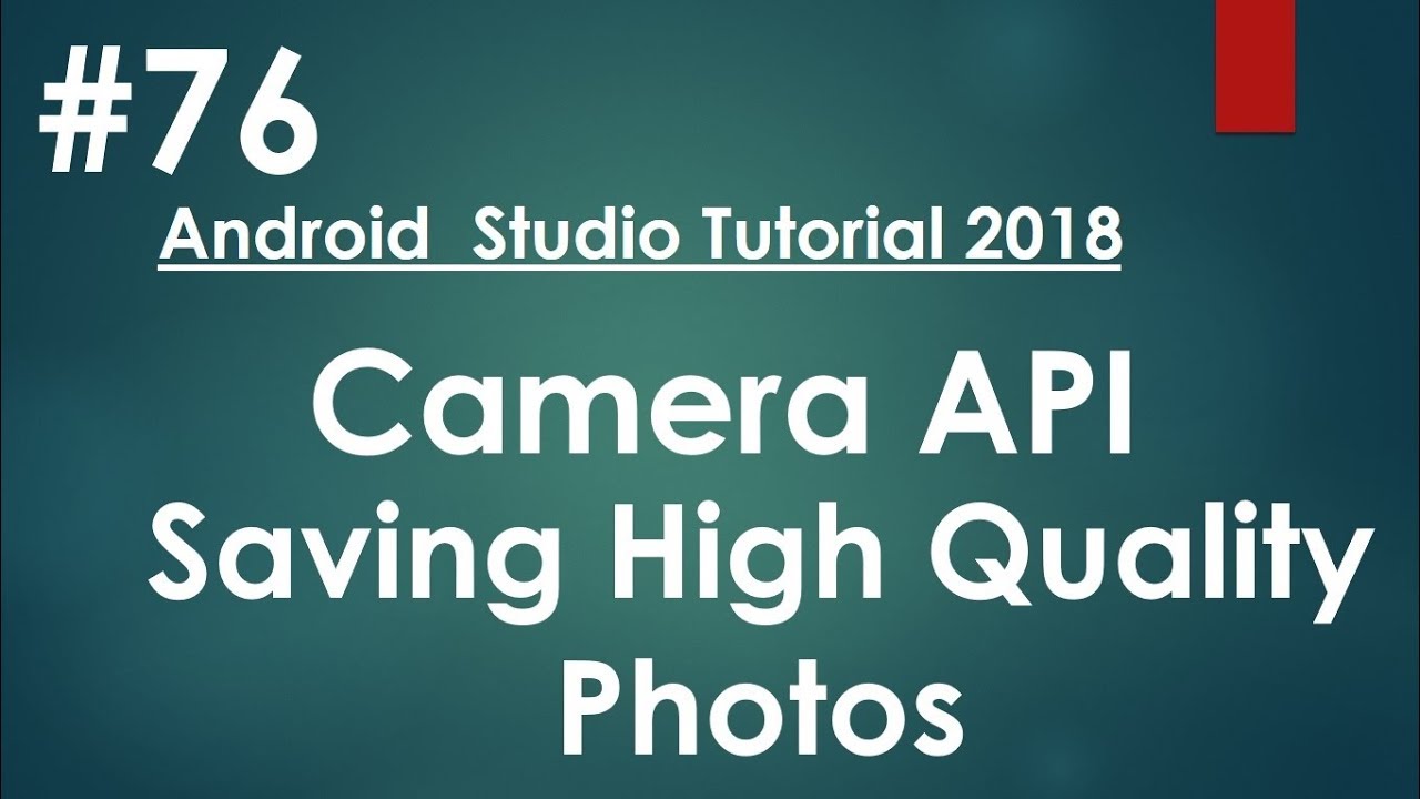 Android tutorial (2018) - 76 - Camera API - Saving High Quality Photo into a FIle
