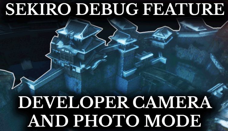 Sekiro (Spoiler Free) Debug Mode - Developer Free Camera - Removed Photo Mode