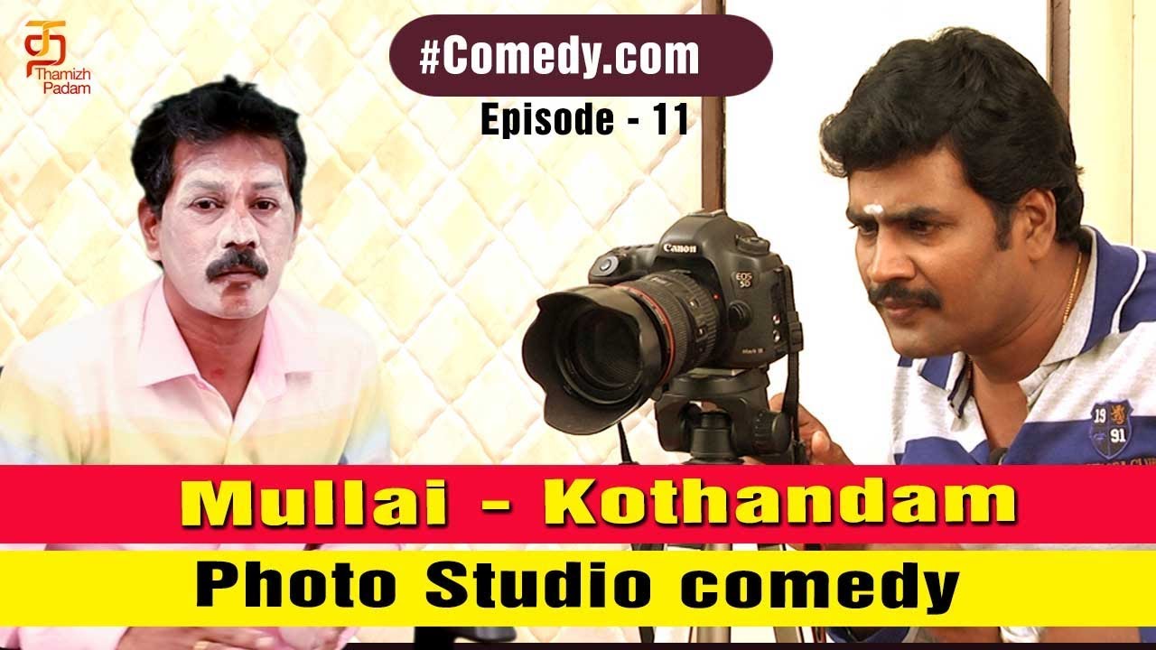 Mullai Kothandam Comedy | Episode 11 | Photo Studio Comedy | #ComedyDotCom | Thamizh Padam