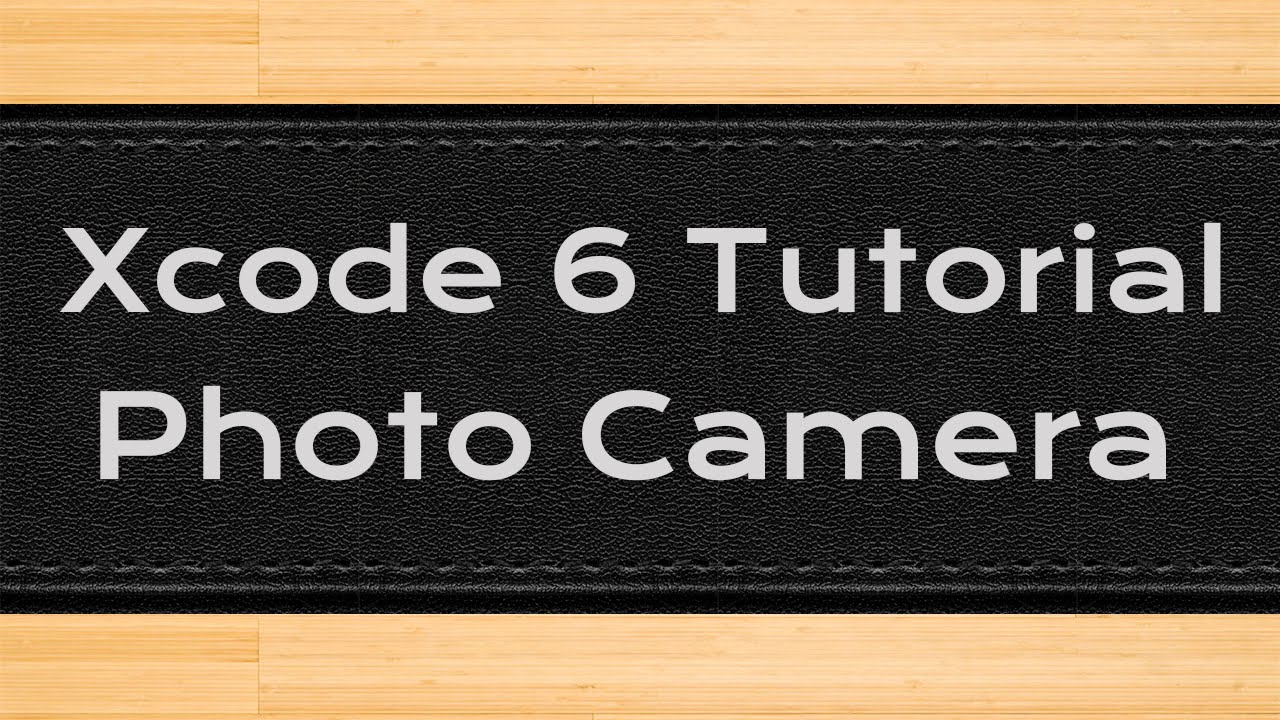 Xcode 6 iOS Programming Tutorial - Photo Camera