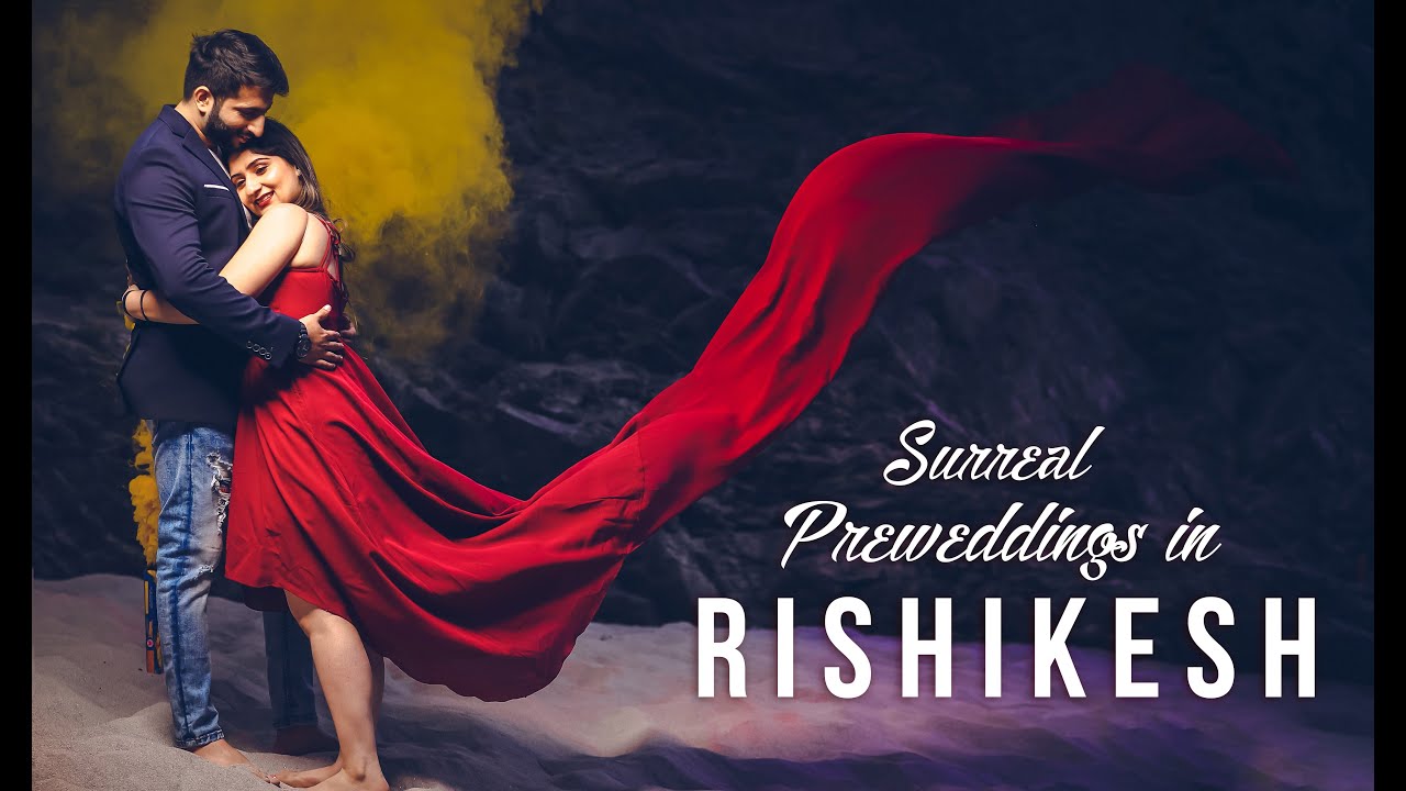 Surreal Pre Wedding Shoots in Rishikesh | Best Pre Wedding Shoot in Rishikesh | Video Tailor