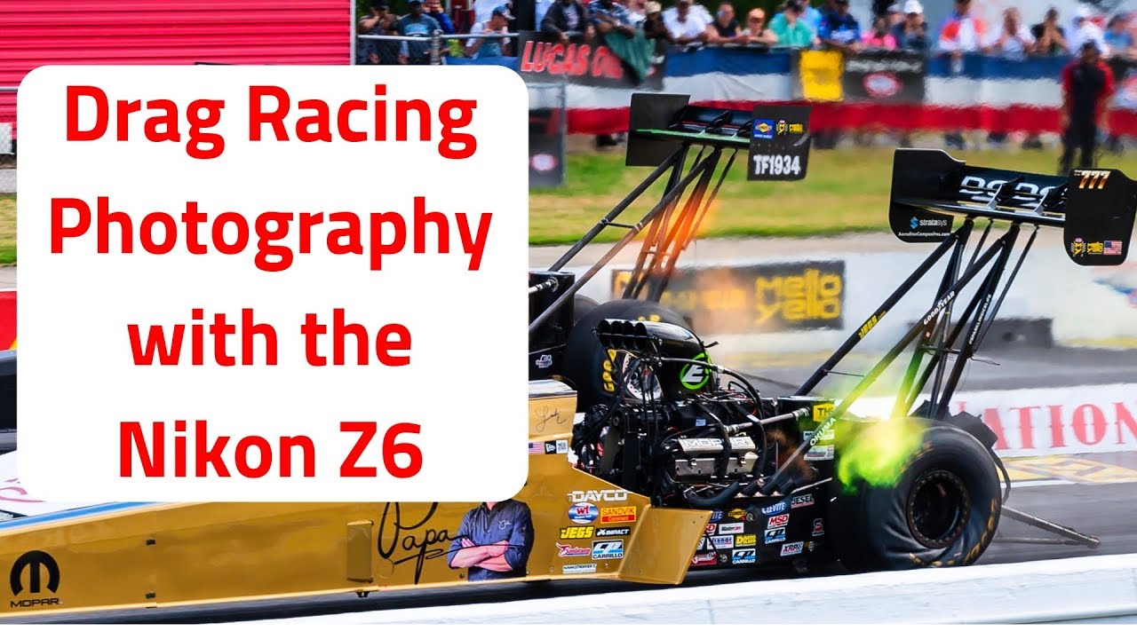 Nikon Z6 Drag Racing Photography - 2019 NHRA Southern Nationals