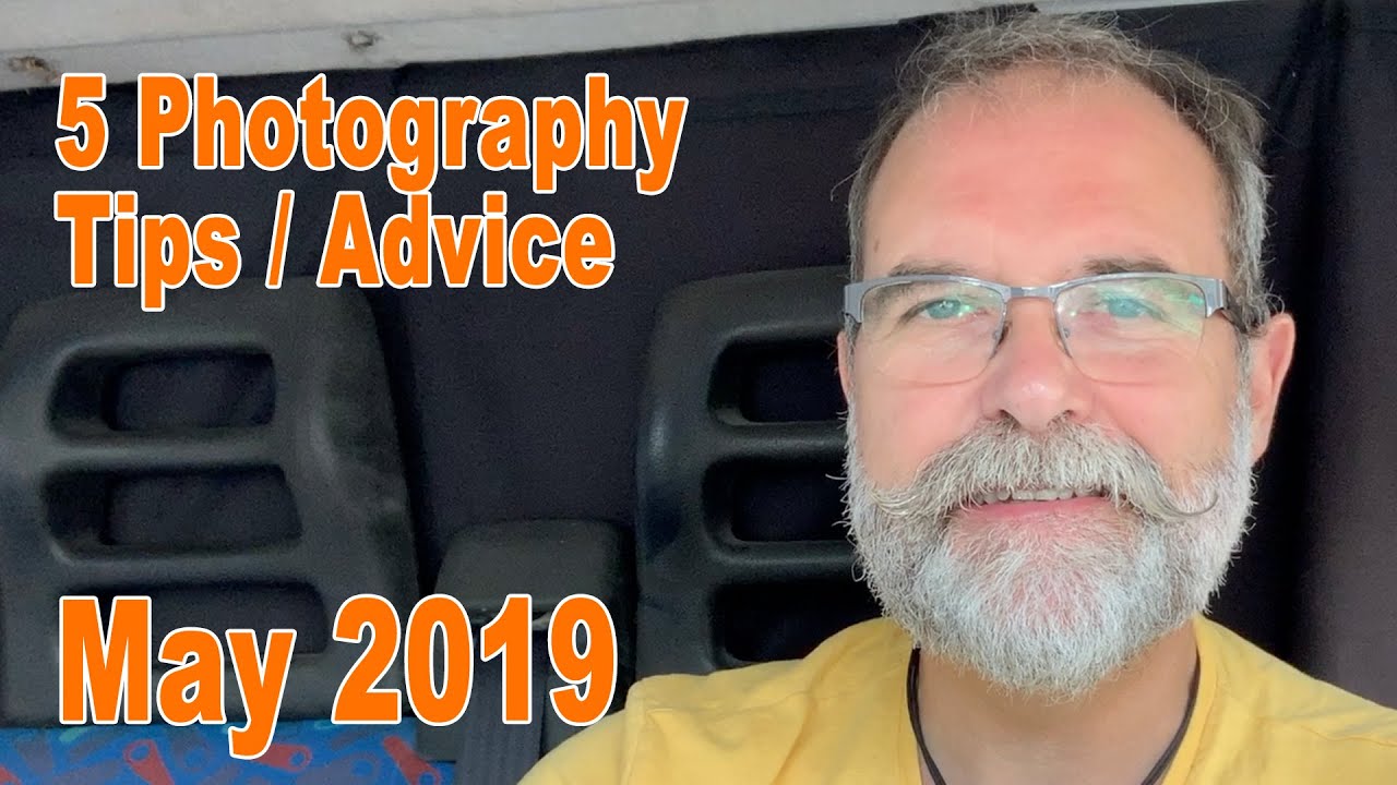 5 Photography Tips / Advice May 2019 - IN ENGLISH