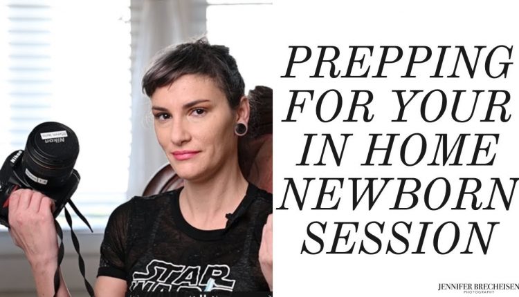 HOW I PREPARE FOR AN IN HOME NEWBORN PHOTOGRAPHY SESSION | WHAT DO I BRING?