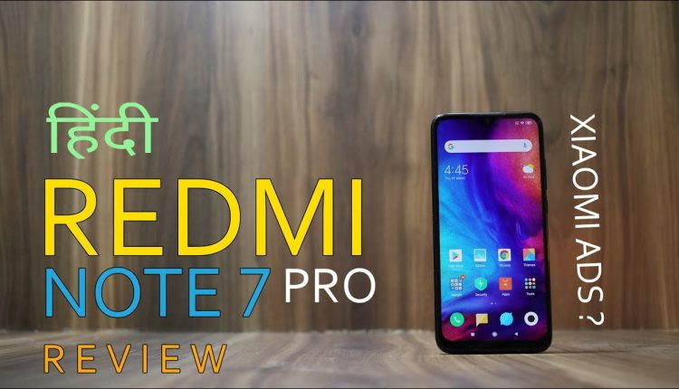 Redmi Note 7 Pro review - Best of the Best, Xiaomi Ads - how to Disable and more