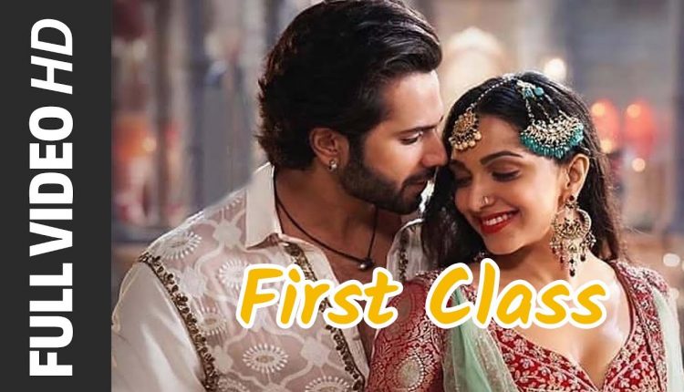 First Class Full Song - Kalank (2019) | Arijit Singh | Pritom | Varun D, Alia B, Kiara & Madhuri