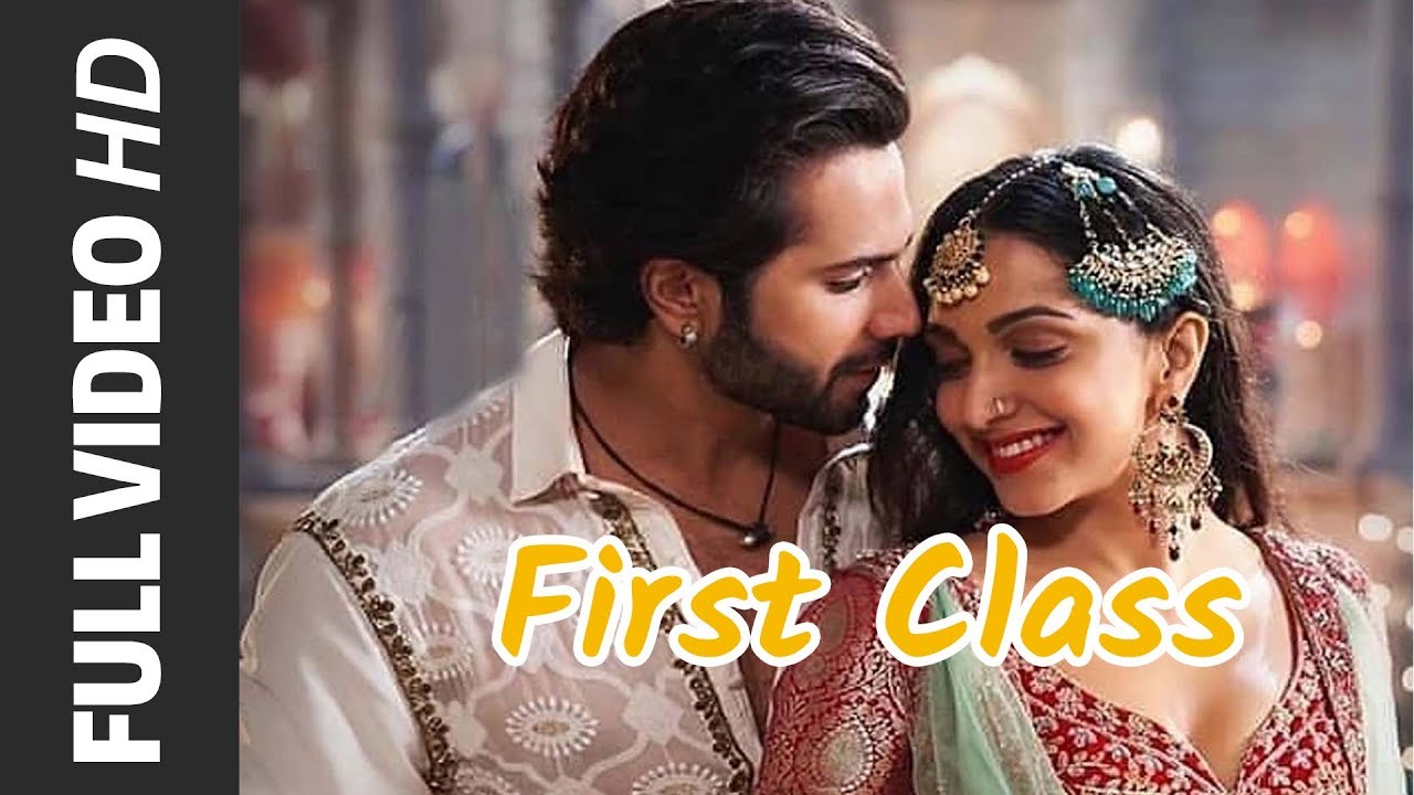 First Class Full Song - Kalank (2019) | Arijit Singh | Pritom | Varun D, Alia B, Kiara & Madhuri
