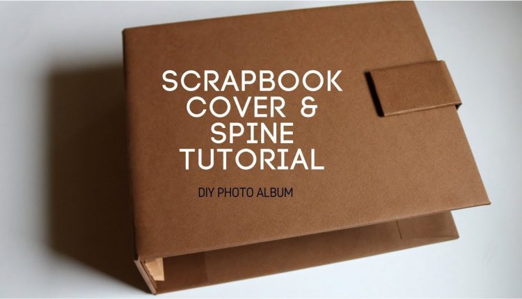 COVER AND SPINE FOR SCRAPBOOK ALBUM | SCRAPBOOK IDEAS