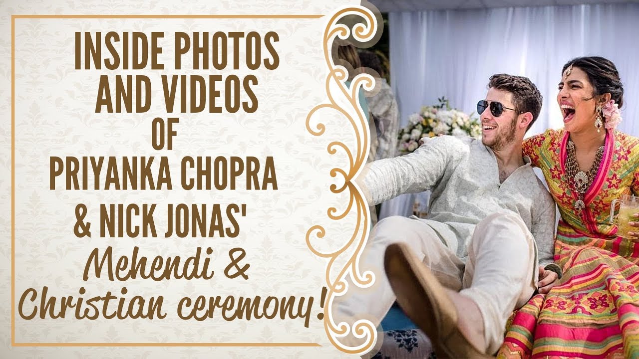Priyanka Chopra and Nick Jonas' Mehendi & Christian wedding: Inside pics and videos | NickYanka