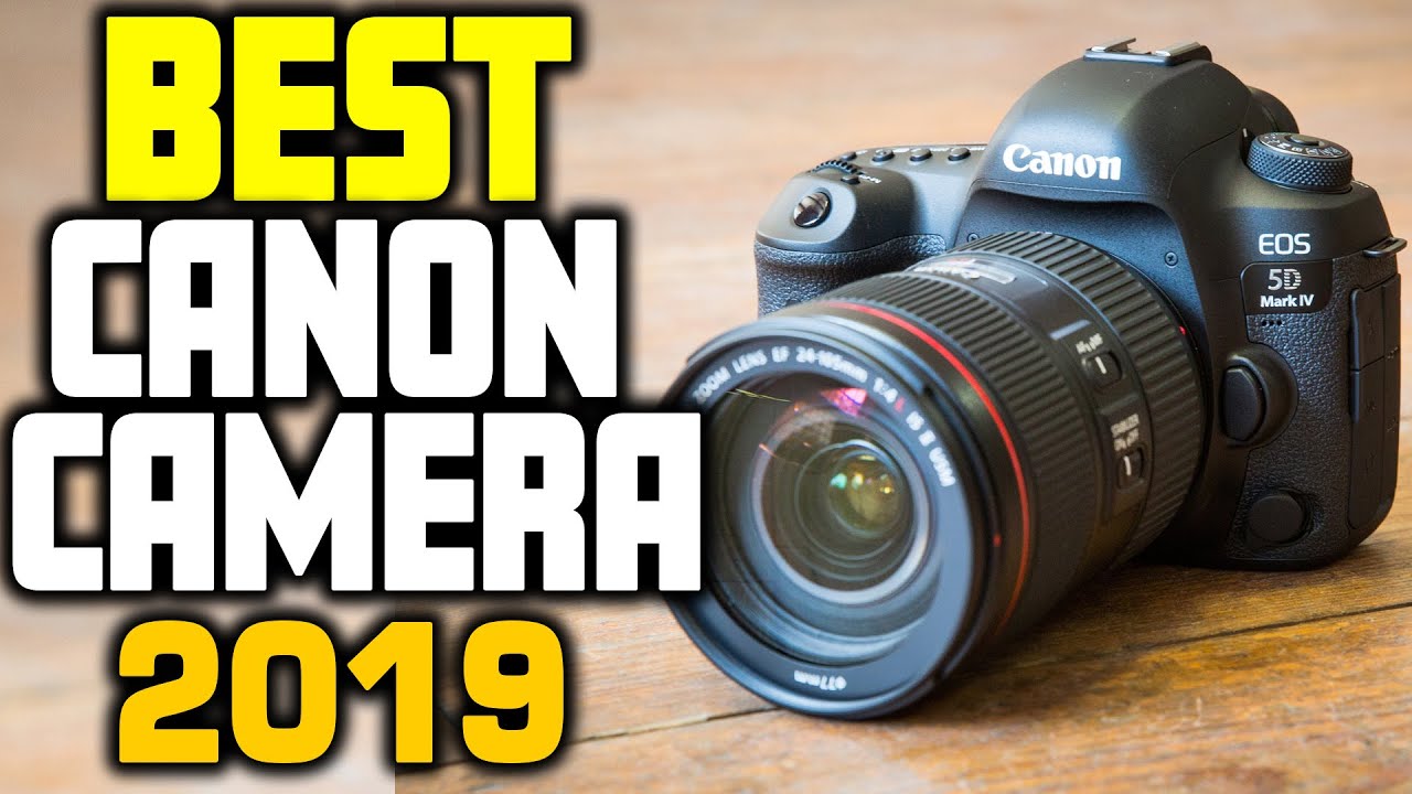 5 Best Canon Camera in 2019