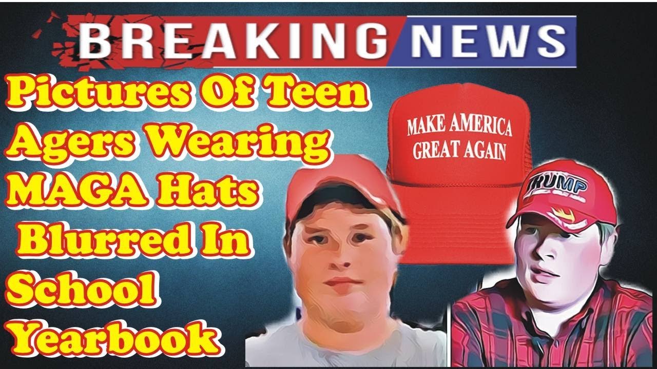 Pictures Of Teen Agers Wearing MAGA Hats  Blurred In School Yearbook