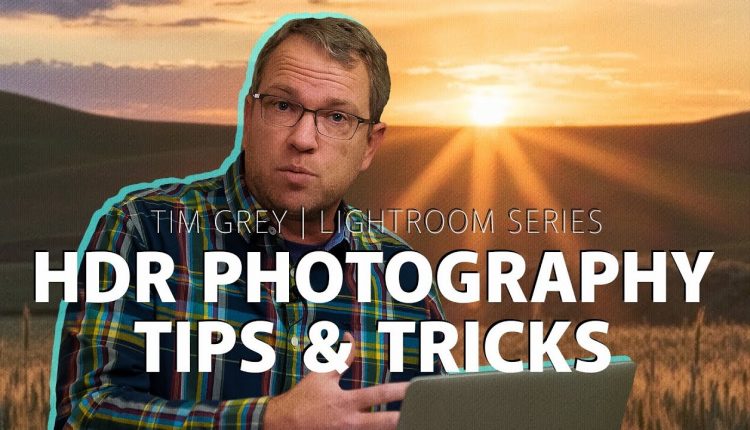 HDR Photography Tips & Tricks