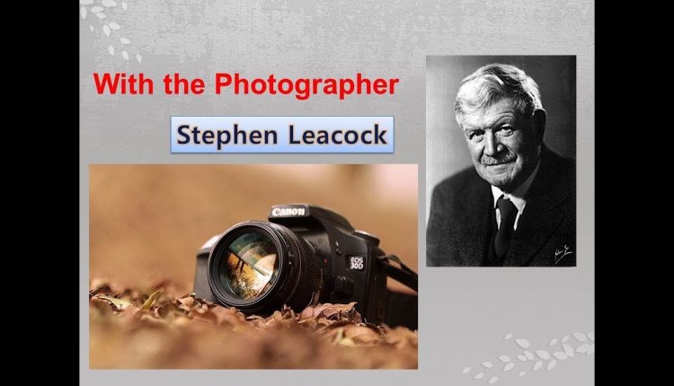 With the photographer by Stephen Leacock Explanation in Hindi