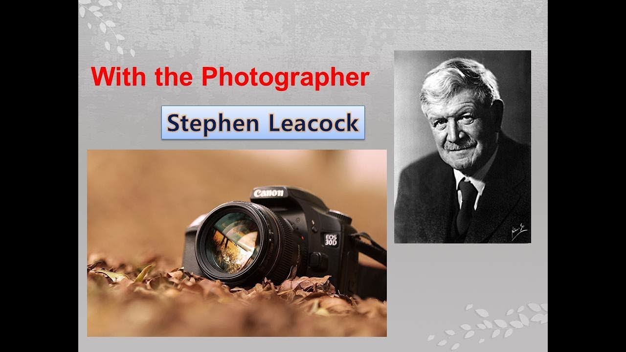 With the photographer by Stephen Leacock Explanation in Hindi