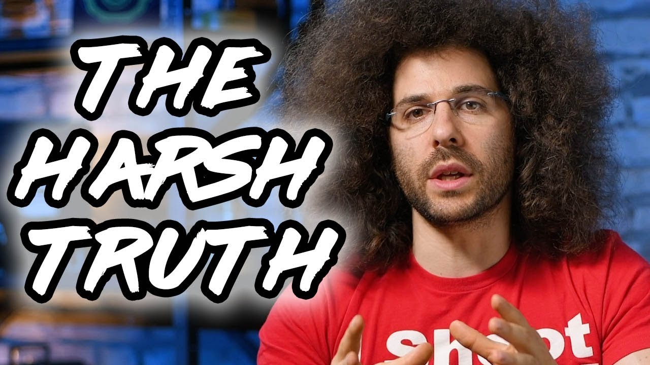 The HARSH Truth is HARSH | The Truth About Photography, Business, Success and LIFE
