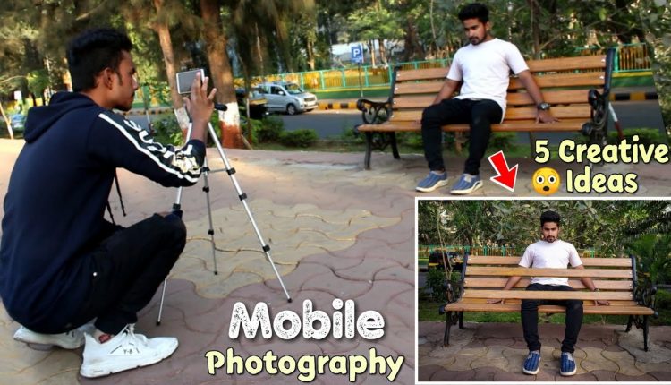 5 Mobile Photography Tips And Tricks With Unique Ideas Step By Step In Hindi 2019