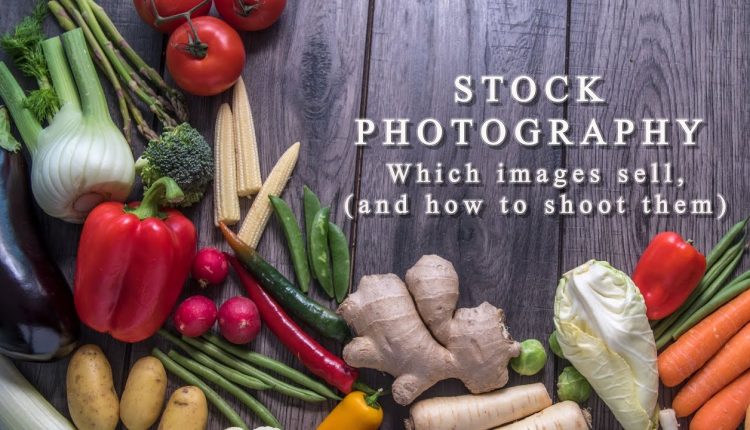 Stock photography, which images sell (and how to shoot them) 2018
