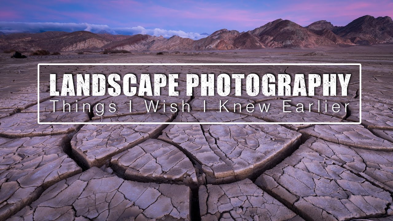 Landscape Photography | Things I Wish I Knew Earlier