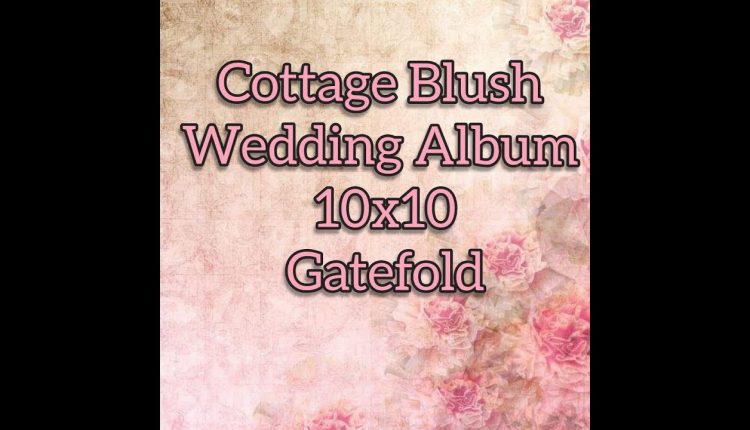 Final Cottage Blush Wedding Gatefold Album 10x10 - Final Tutorial part 4